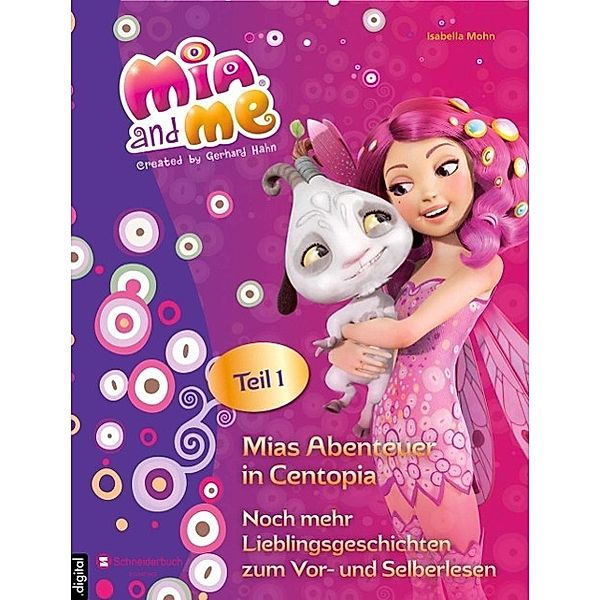 Mia and me - Mias Abenteuer in Centopia, Isabella Mohn