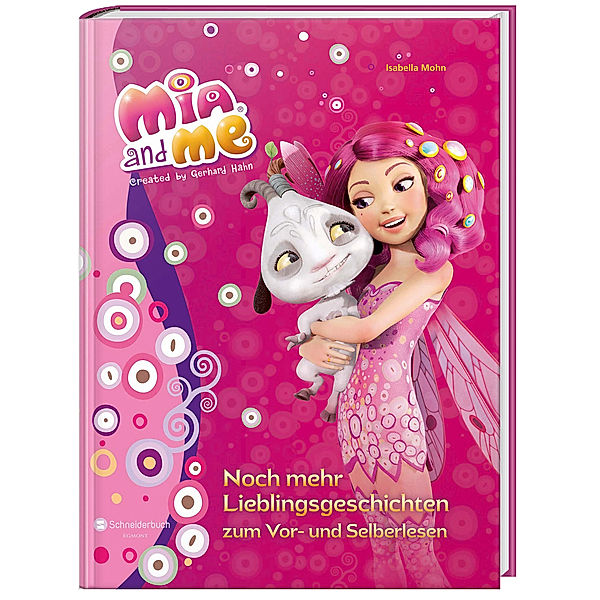 Mia and me - Noch mehr Lieblingsgeschichten zum Vor- und Selberlesen, Isabella Mohn