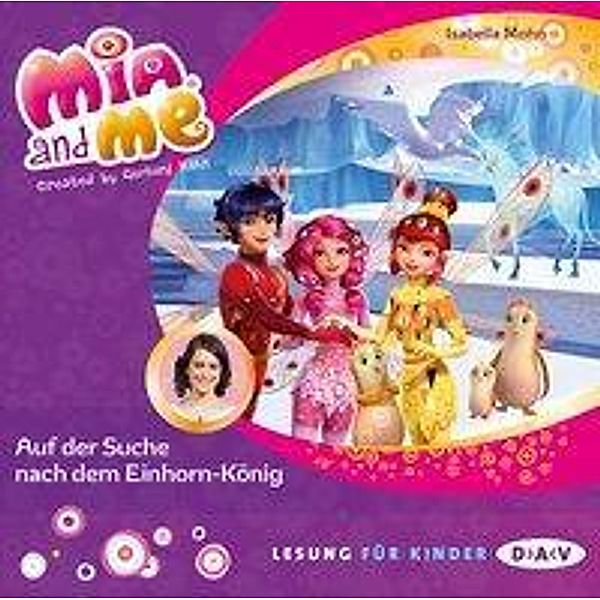 Mia and me - Teil 23: Auf der Suche nach dem Einhorn-König, 1 Audio-CD, Isabella Mohn