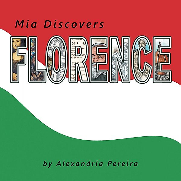 Mia Discovers Florence, Alexandria Pereira