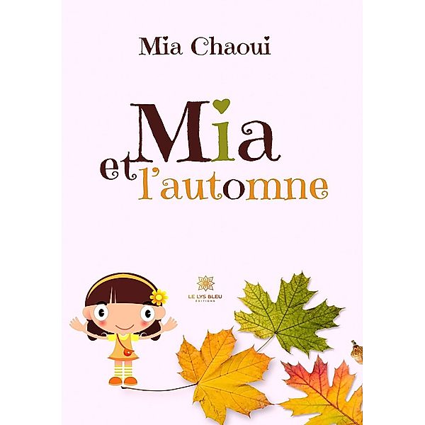 Mia et l'automne, Mia Chaoui