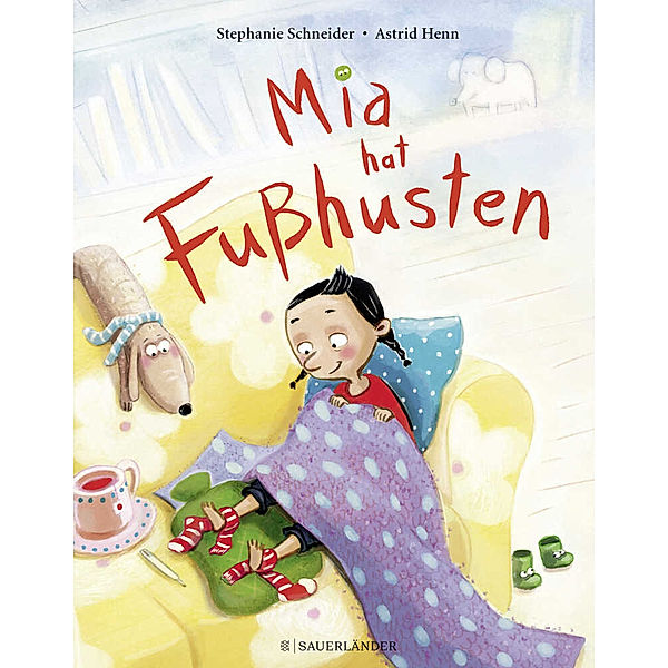 Mia hat Fußhusten, Stephanie Schneider, Astrid Henn