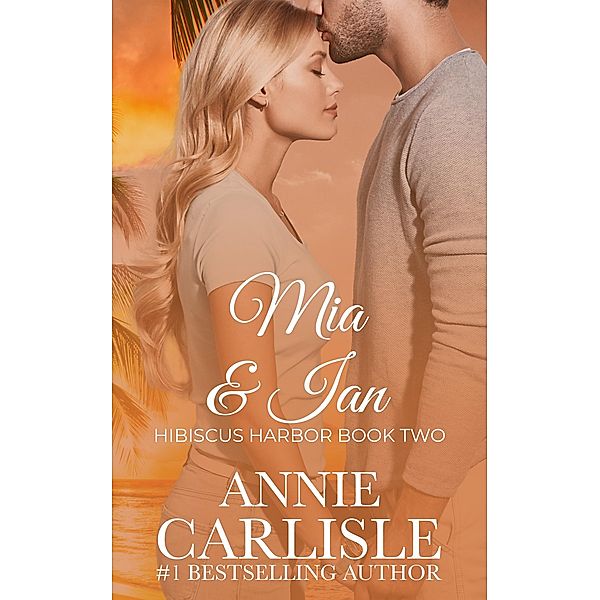 Mia & Ian (Hibiscus Harbor, #2) / Hibiscus Harbor, Annie Carlisle