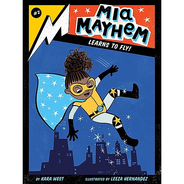 Mia Mayhem Learns to Fly!, Kara West