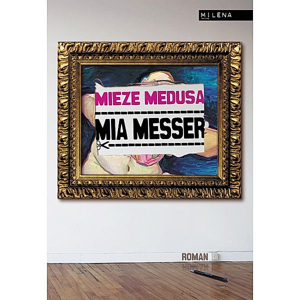 Mia Messer, Mieze Medusa