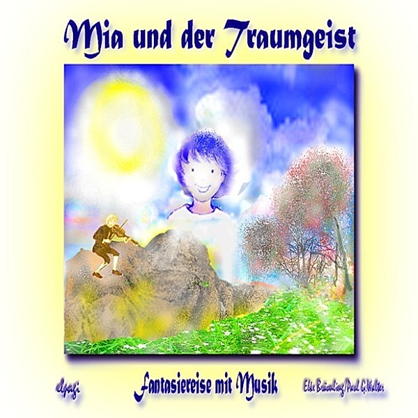 Mia - Mia und der Traumgeist, Paul G. Walter, Elke Bräunling