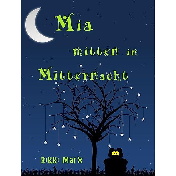 Mia mitten in Mitternacht, Claudia Starke, Rikki Marx