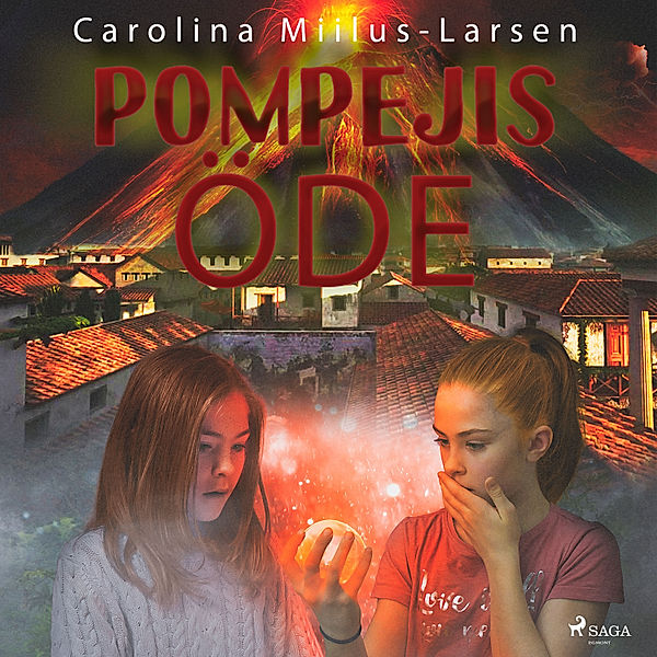 Mia och Stella - 3 - Pompejis öde, Carolina Miilus-Larsen