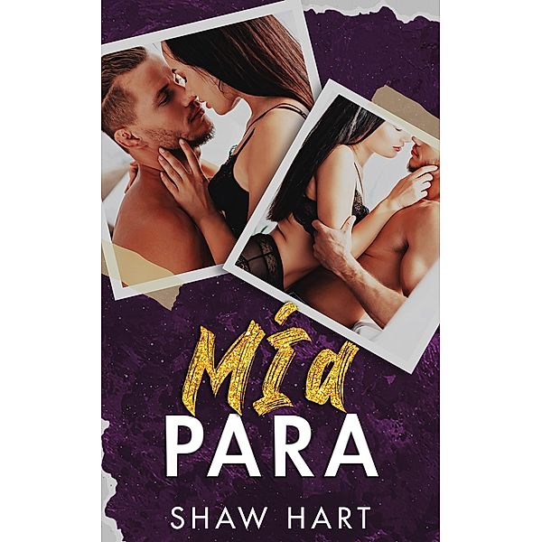 Mía para : La serie completa (Mine to, #5) / Mine to, Shaw Hart