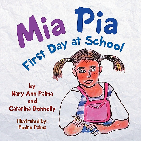 Mia Pia First Day at School, Mary Ann Palma, Catarina Donnelly