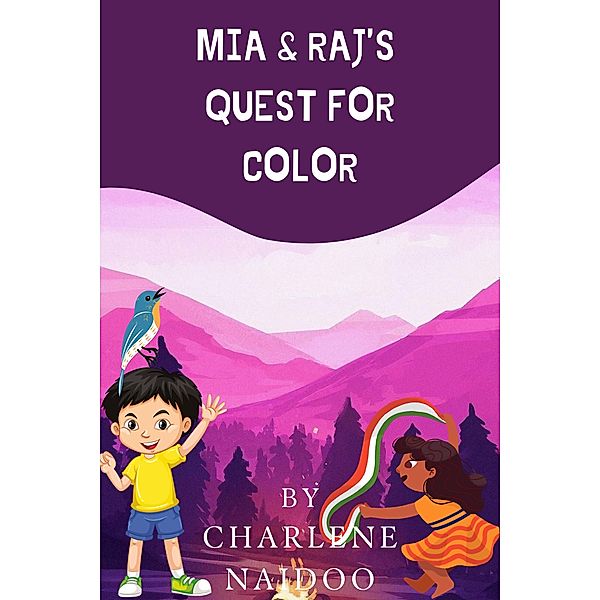 Mia & Raj's Quest for Color, Charlene Naidoo