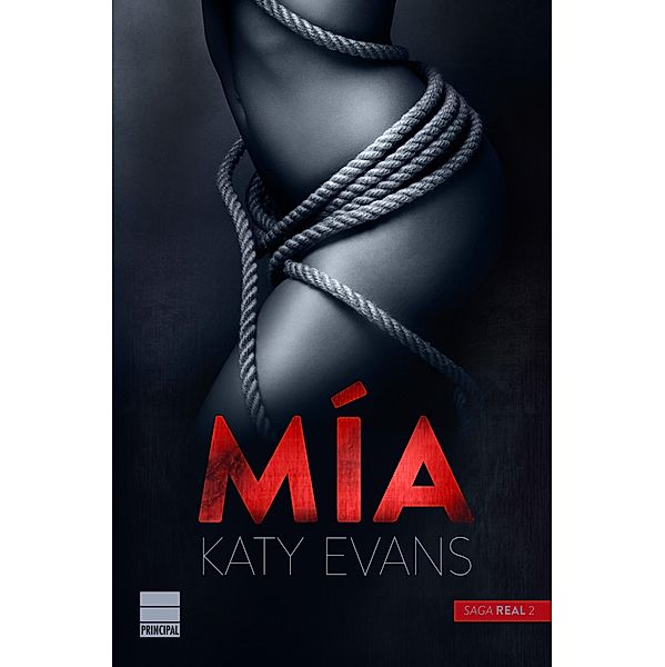 Mía (Saga Real 2) / Real Bd.2, Katy Evans