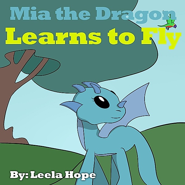 Mia the Dragon Learns to Fly (Bedtime children's books for kids, early readers) / Bedtime children's books for kids, early readers, Leela Hope