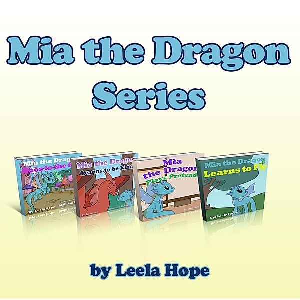 Mia the Dragon Series (Bedtime children's books for kids, early readers) / Bedtime children's books for kids, early readers, Leela Hope