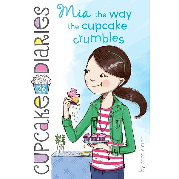 Mia the Way the Cupcake Crumbles, Coco Simon