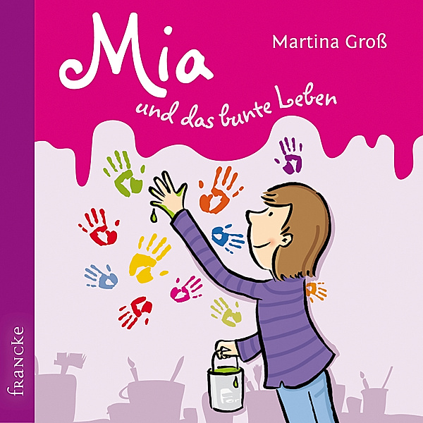 Mia und das bunte Leben, Martina Gross