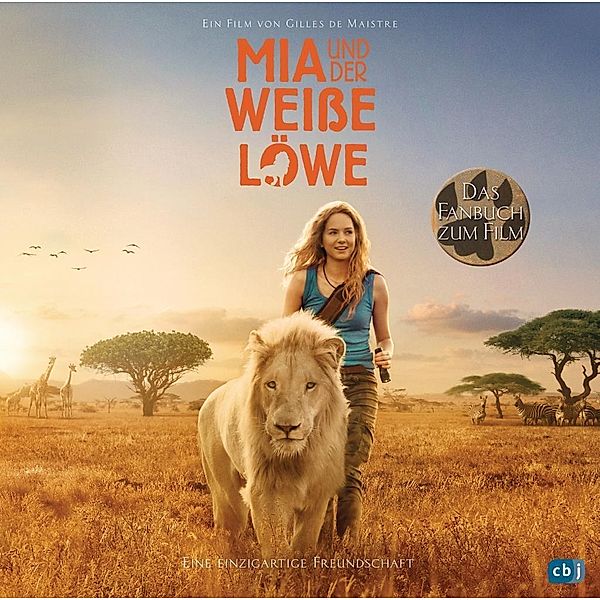 Mia und der weisse Löwe - Das Fanbuch zum Film, Gilles de Maistre