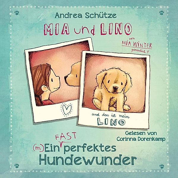 Mia und Lino - Ein (fast) perfektes Hundewunder, Andrea Schütze