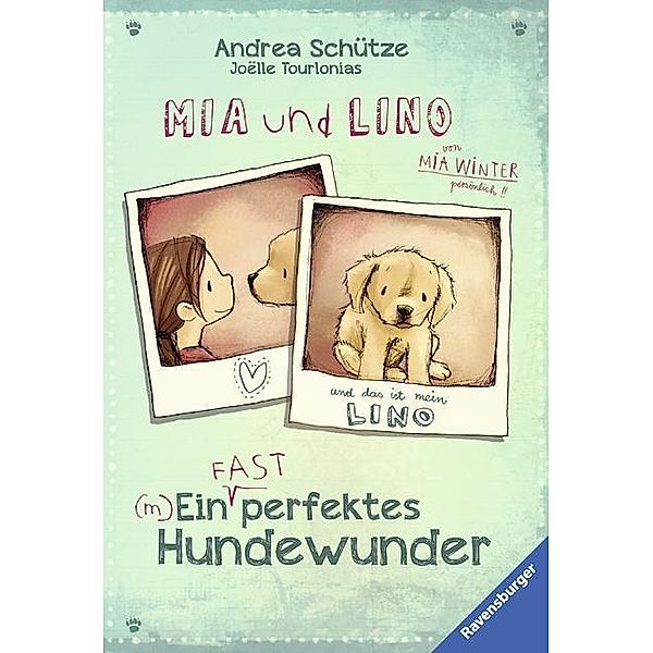 Mia und Lino. (M)Ein (fast) perfektes Hundewunder, Andrea Schütze