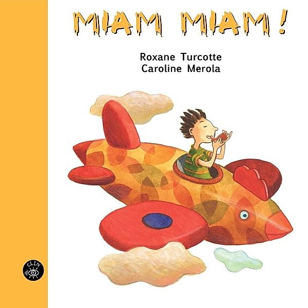 Miam Miam! / Editions de l'Isatis, Turcotte Roxane Turcotte