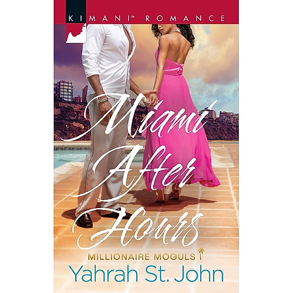 Miami After Hours (Millionaire Moguls, Book 1), Yahrah St. John