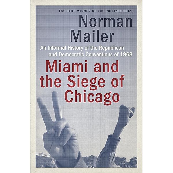 Miami and the Siege of Chicago, Norman Mailer