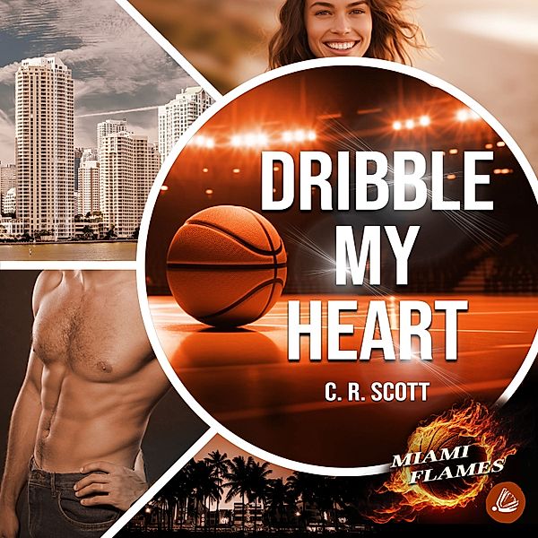 Miami Flames - 2 - Dribble my Heart, C. R. Scott