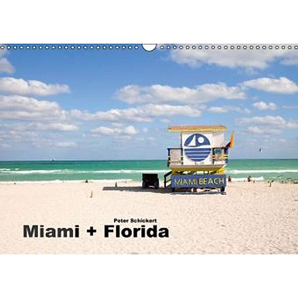 Miami + Florida (Wandkalender 2015 DIN A3 quer), Peter Schickert