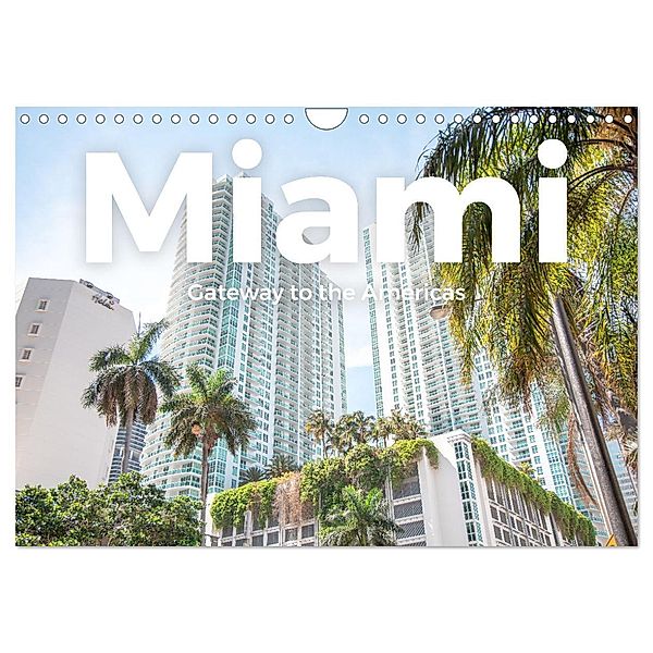 Miami - Gateway to the Americas (Wandkalender 2025 DIN A4 quer), CALVENDO Monatskalender, Calvendo, M. Scott