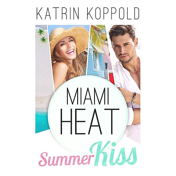 Miami Heat: Summerkiss, Katrin Koppold