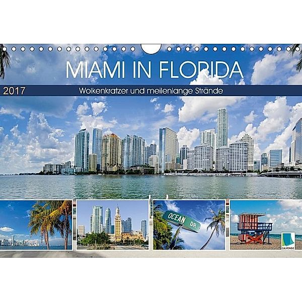 Miami in Florida: Wolkenkratzer und meilenlange Strände (Wandkalender 2017 DIN A4 quer), Calvendo