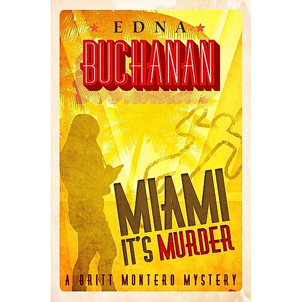 Miami It's Murder / The Britt Montero Mysteries, Edna Buchanan