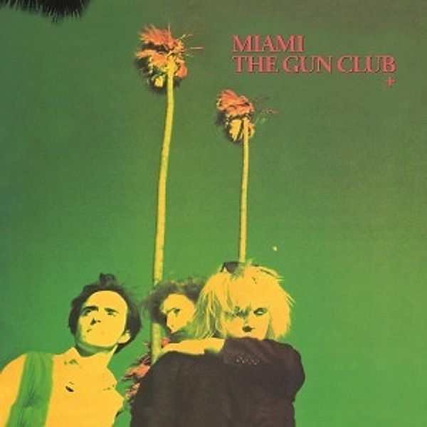 Miami + Live At Continental Club Nyc '82 (Vinyl), The Gun Club