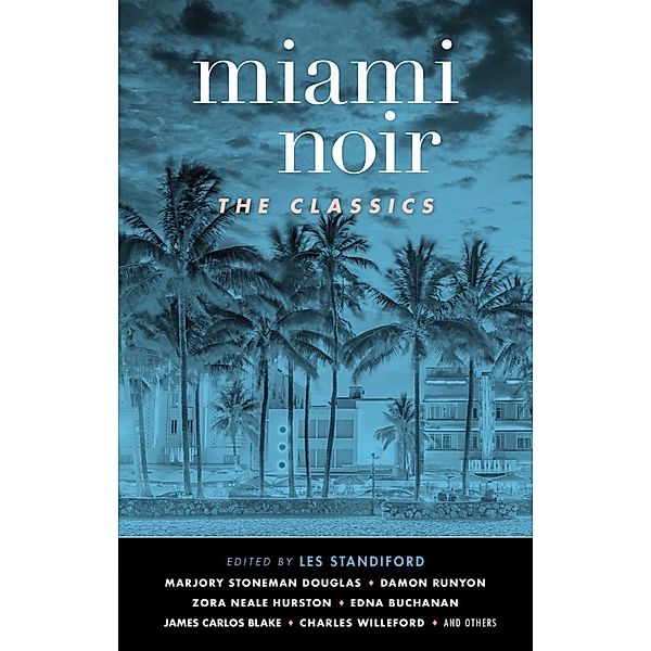 Miami Noir: The Classics (Akashic Noir) / Akashic Noir Bd.0