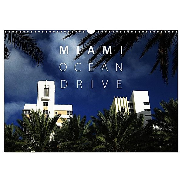 Miami Ocean Drive USA (Wandkalender 2025 DIN A3 quer), CALVENDO Monatskalender, Calvendo, Philip Alan Poe