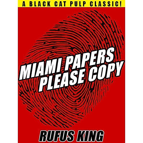 Miami Papers Please Copy / Wildside Press, Rufus King