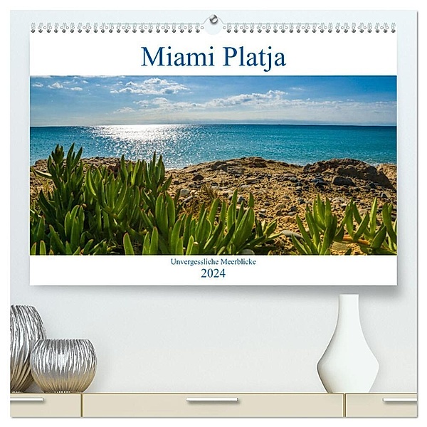 Miami Platja - Unvergessliche Meerblicke (hochwertiger Premium Wandkalender 2024 DIN A2 quer), Kunstdruck in Hochglanz, Marc Alexander Kunze