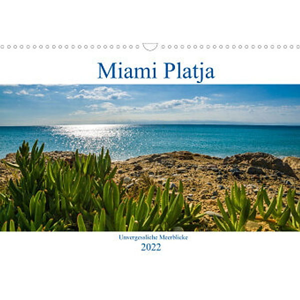 Miami Platja - Unvergessliche Meerblicke (Wandkalender 2022 DIN A3 quer), Marc Alexander Kunze