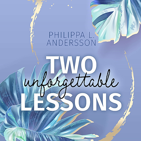 Miami Rebels - 2 - Two unforgettable Lessons, Philippa L. Andersson