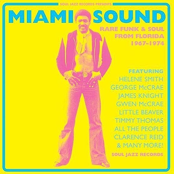 Miami Sound: Rare Funk & Soul 1967-74 (New Edition, Soul Jazz Records