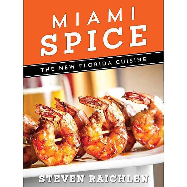 Miami Spice / Steven Raichlen Barbecue Bible Cookbooks, Steven Raichlen