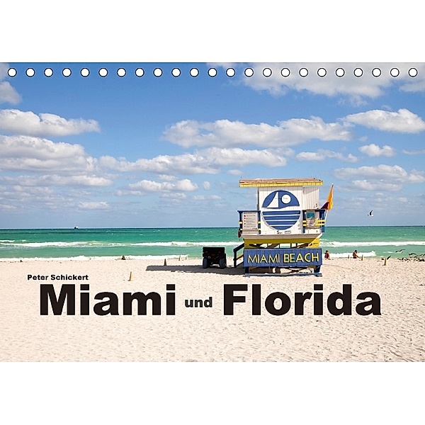Miami und Florida (Tischkalender 2018 DIN A5 quer), Peter Schickert