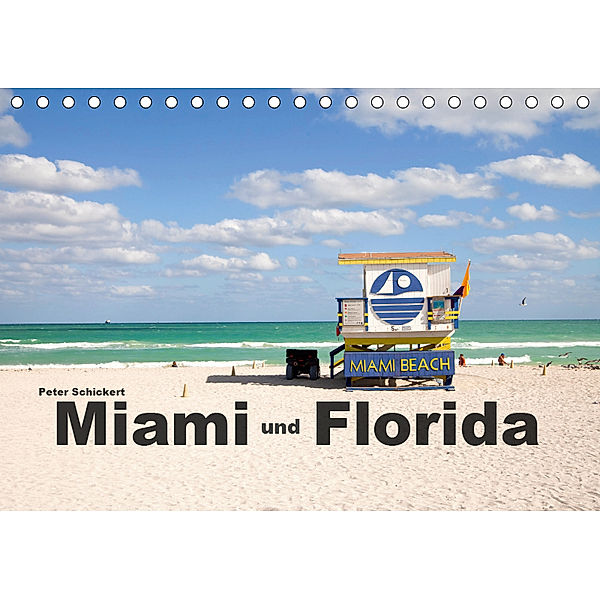 Miami und Florida (Tischkalender 2019 DIN A5 quer), Peter Schickert