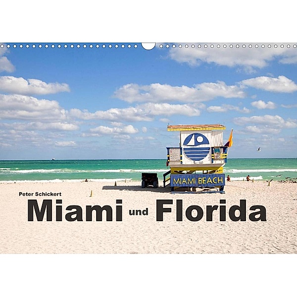 Miami und Florida (Wandkalender 2023 DIN A3 quer), Peter Schickert