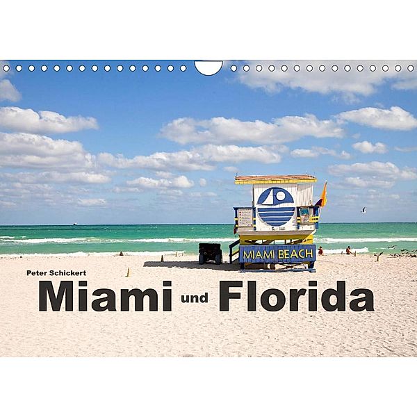 Miami und Florida (Wandkalender 2023 DIN A4 quer), Peter Schickert