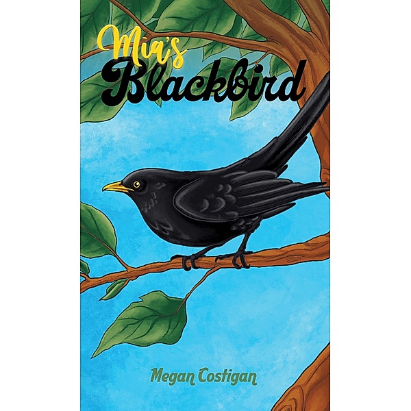 Mia's Blackbird, Megan Costigan