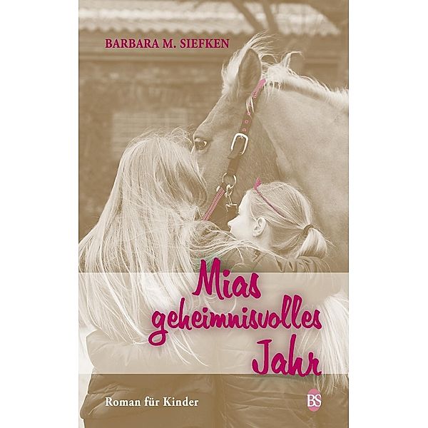 Mias geheimnisvolles Jahr, Barbara M. Siefken