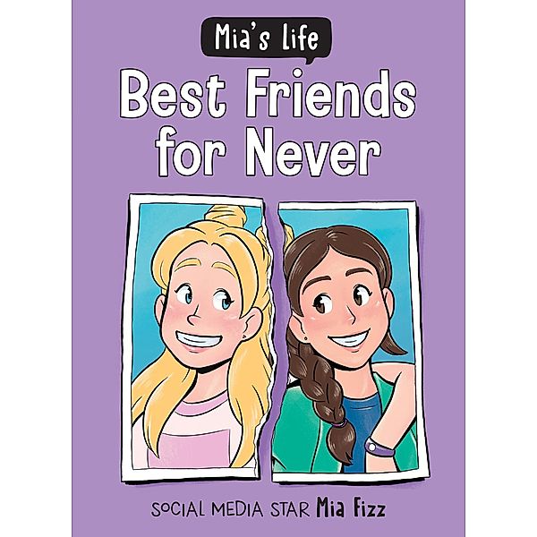 Mia's Life: Best Friends for Never / Mia's Life Bd.2, Mia Fizz