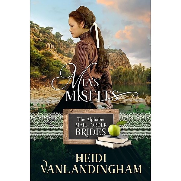 Mia's Misfits (Alphabet Mail-Order Brides (13) & Western Trails (4)) / Alphabet Mail-Order Brides (13) & Western Trails (4), Heidi Vanlandingham
