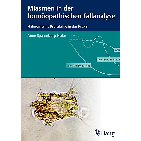 Miasmen in der homöopathischen Fallanalyse, Anne Sparenborg-Nolte